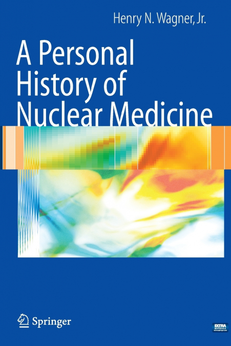 A Personal History of Nuclear Medicine