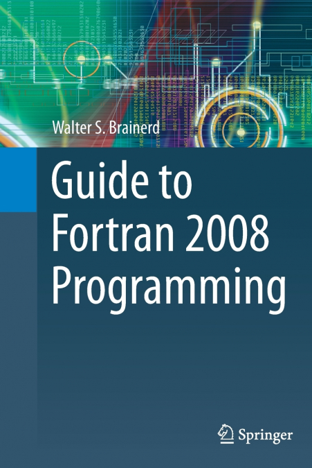 Guide to Fortran 2008 Programming