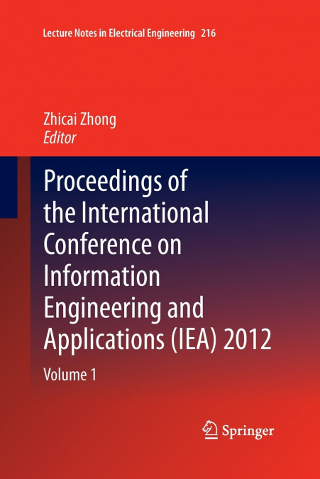 Proceedings of the International Conference on Information Engineering and Applications (IEA) 2012