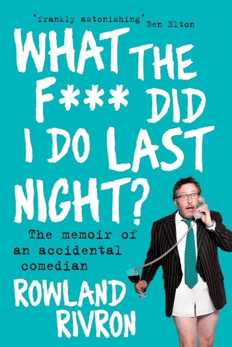 What the F*** Did I Do Last Night?