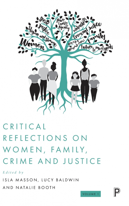 Critical Reflections on Women, Family, Crime and Justice