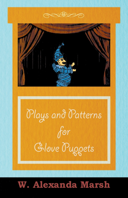 Plays and Patterns for Glove Puppets