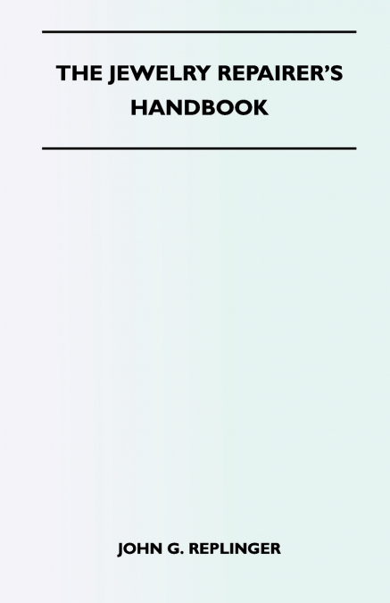 The Jewelry Repairer’s Handbook