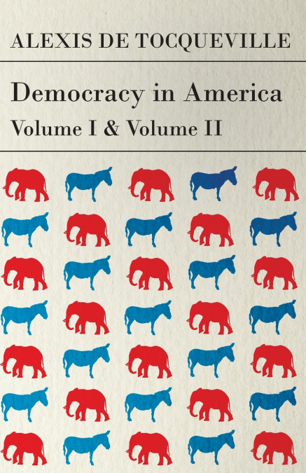 Democracy in America - Vol. I. and II.