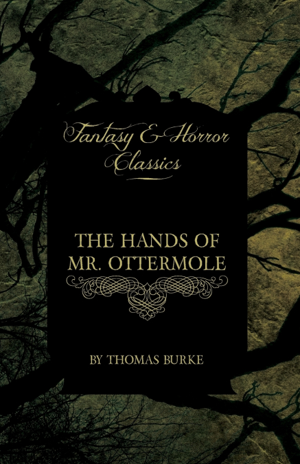 The Hands of Mr. Ottermole (Fantasy and Horror Classics)