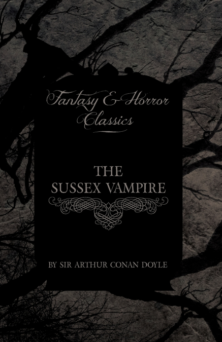 The Sussex Vampire;(Fantasy and Horror Classics)