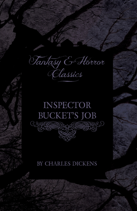 Inspector Bucket’s Job (Fantasy and Horror Classics)