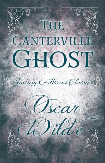 The Canterville Ghost  ; (Fantasy and Horror Classics)