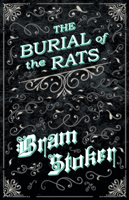 The Burial of the Rats (Fantasy and Horror Classics)