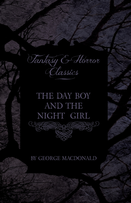 The Day Boy and the Night Girl (Fantasy and Horror Classics)