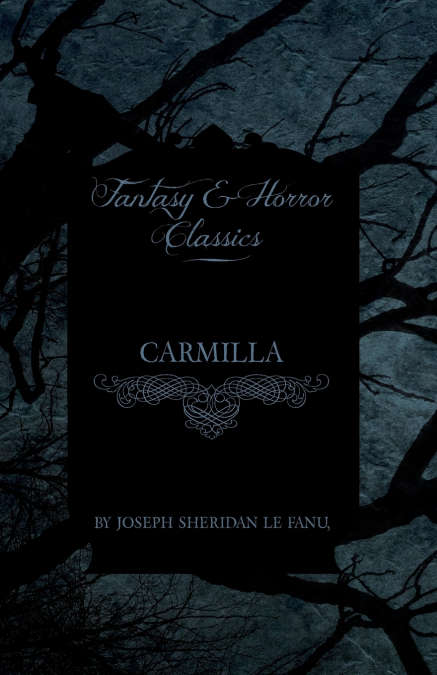 Joseph Sheridan Le Fanu’s Carmilla