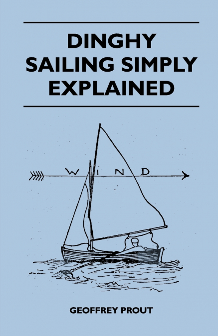 Dinghy Sailing Simply Explained