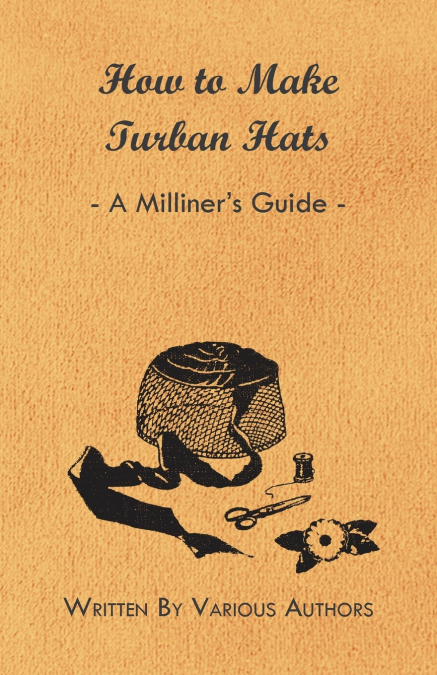 How to Make Turban Hats - A Milliner’s Guide