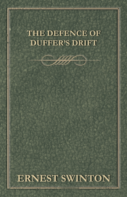 The Defence of Duffer’s Drift