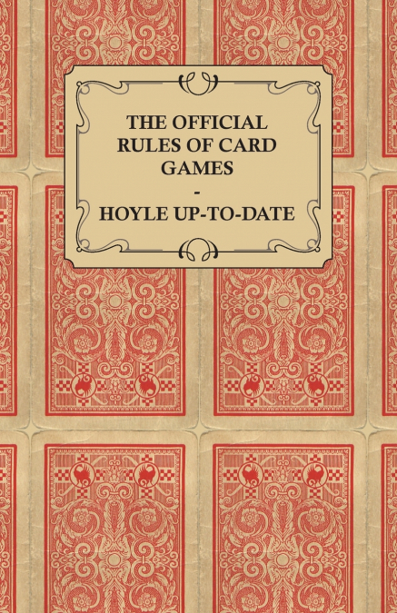 The Official Rules of Card Games - Hoyle Up-To-Date