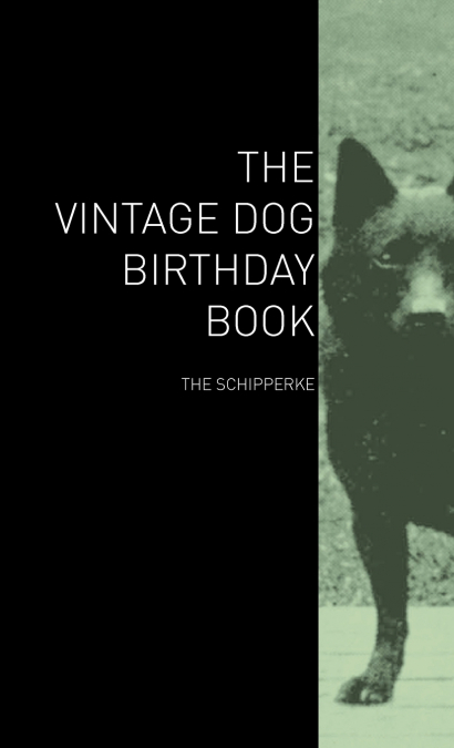 The Vintage Dog Birthday Book - The Schipperke