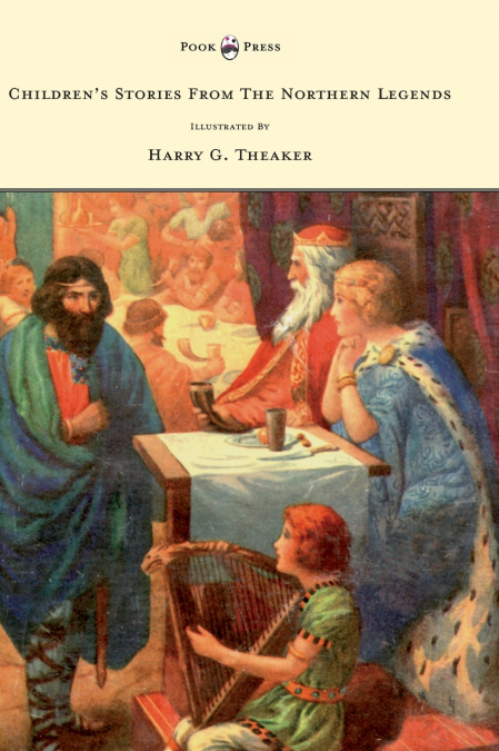 Children’s Stories from the Northern Legends - Illustrated by Harry G. Theaker