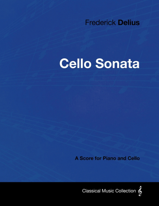 Frederick Delius - Cello Sonata - A Score for Piano and Cello