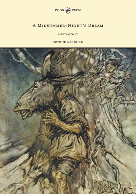 A Midsummer-Night’s Dream - Illustrated by Arthur Rackham