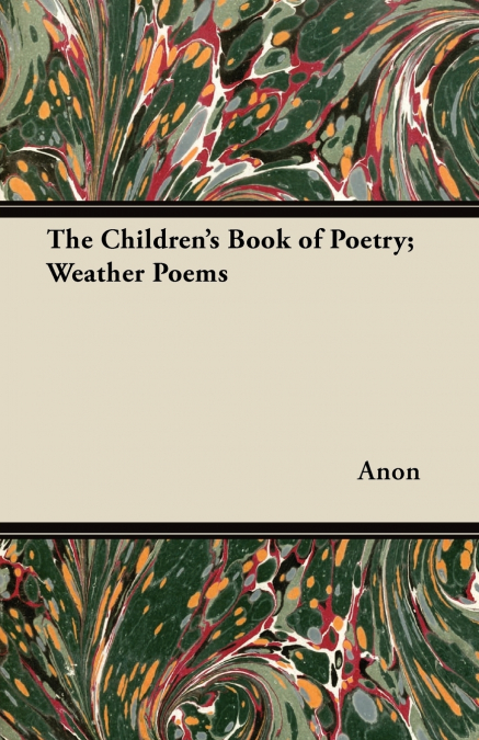 The Children’s Book of Poetry; Weather Poems