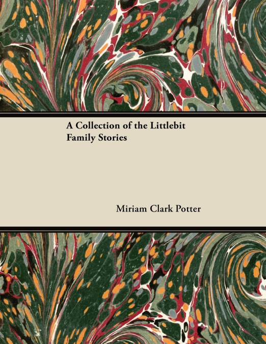 A Collection of the Littlebit Family Stories