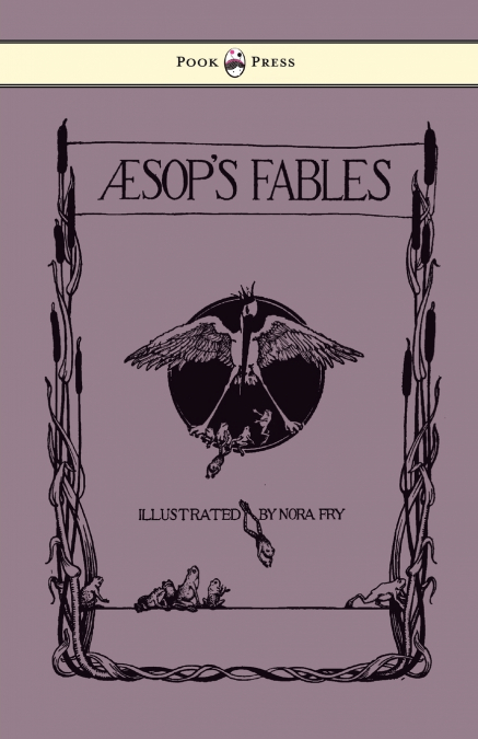 Aesop’s Fables - Illustrated in Black and White By Nora Fry