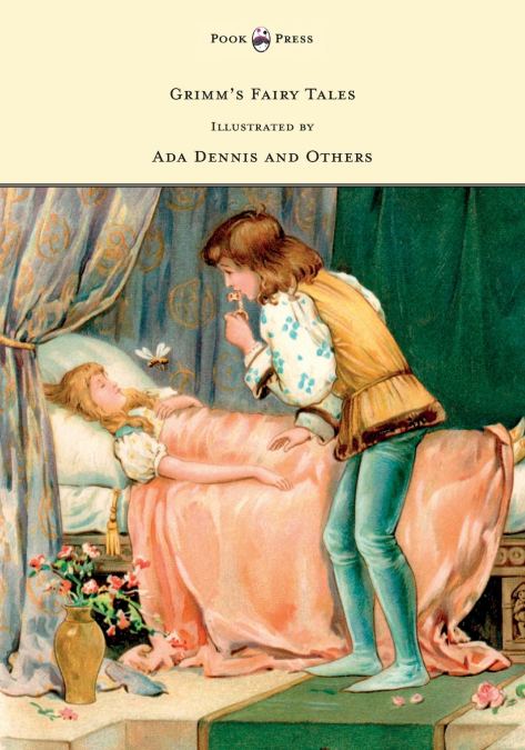 Grimm’s Fairy Tales - Illustrated by Ada Dennis and Others