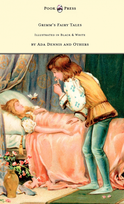 Grimm’s Fairy Tales - Illustrated in Black & White by Ada Dennis and Others
