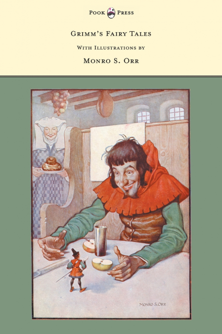 Grimm’s Fairy Tales - With Illustrations by Monro S. Orr