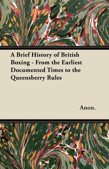 A Brief History of British Boxing - From the Earliest Documented Times to the Queensberry Rules