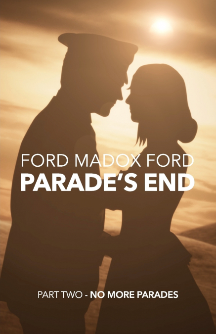 Parade’s End - Part Two - No More Parades