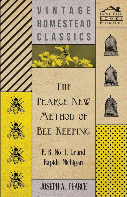 The Pearce New Method of Bee Keeping