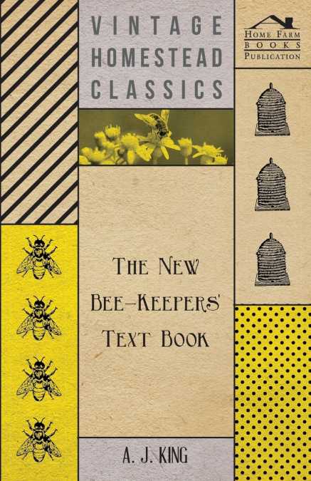 The New Bee-Keepers’ Text Book