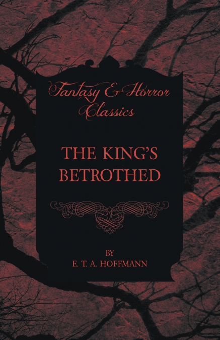 The King’s Betrothed (Fantasy and Horror Classics)