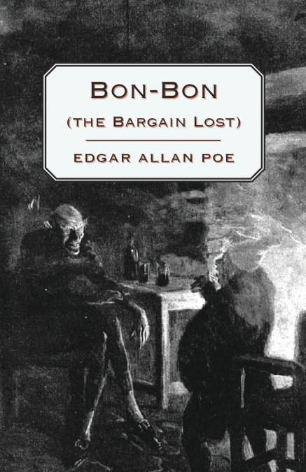 Bon-Bon (the Bargain Lost)