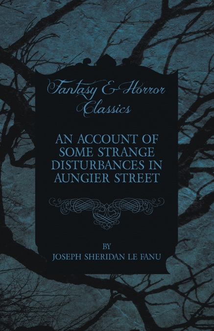 An Account of Some Strange Disturbances in Aungier Street
