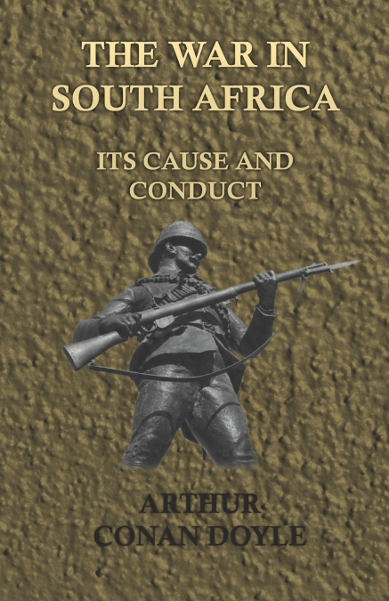 The War in South Africa - Its Cause and Conduct (1902)