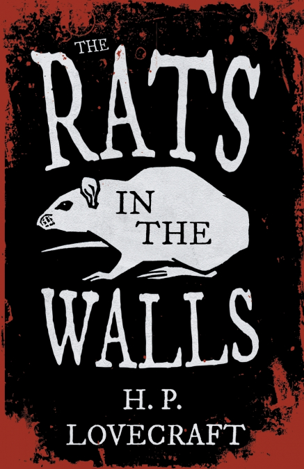 The Rats in the Walls (Fantasy and Horror Classics);With a Dedication by George Henry Weiss