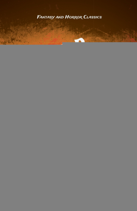 H. P. Lovecraft’s Tales from the Dream Cycle - A Collection of Short Stories (Fantasy and Horror Classics) ; With a Dedication by George Henry Weiss