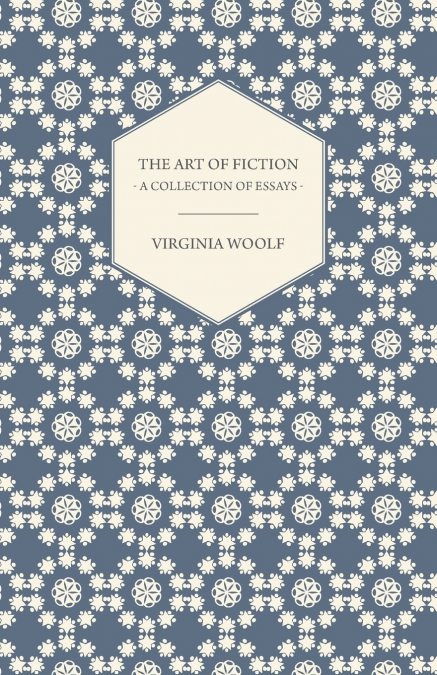 The Art of Fiction - A Collection of Essays