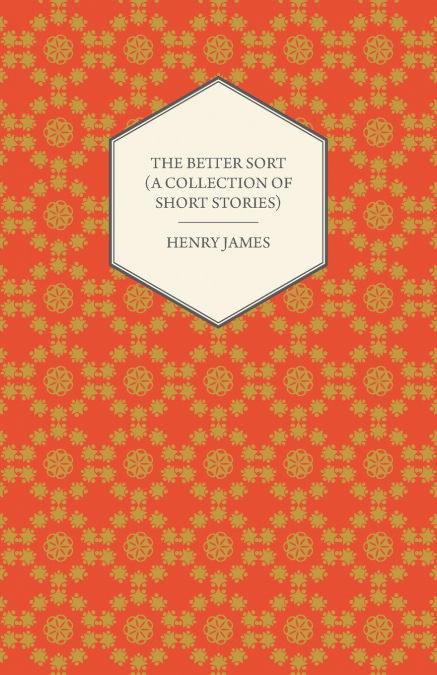 The Better Sort (A Collection of Short Stories)