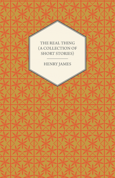 The Real Thing (A Collection of Short Stories)