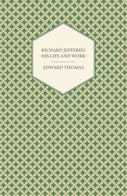 Richard Jefferies - His Life and Work