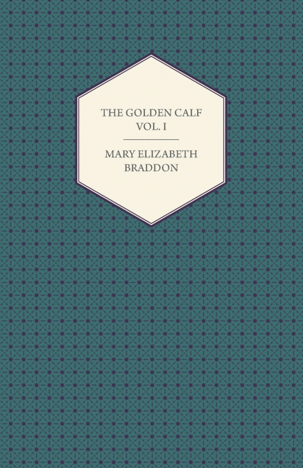 The Golden Calf Vol. I