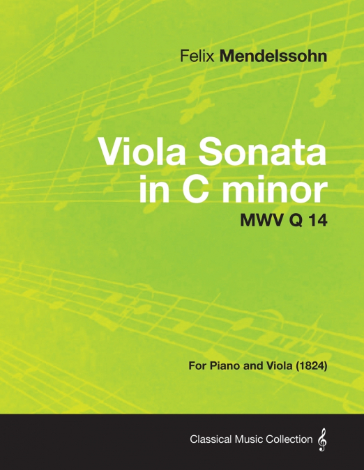 Viola Sonata in C minor MWV Q 14 - For Piano and Viola (1824)