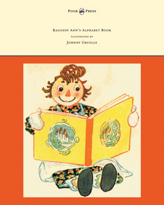 Raggedy Ann’s Alphabet Book - Written and Illustrated by Johnny Gruelle