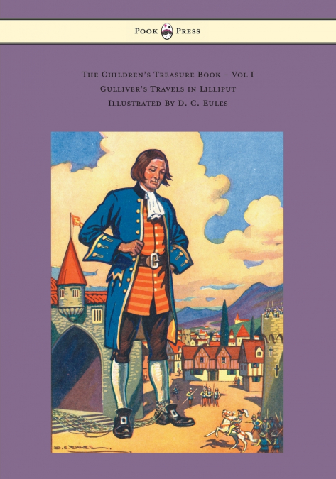 The Children’s Treasure Book - Vol I - Gulliver’s Travels in Lilliput - Illustrated By D. C. Eules