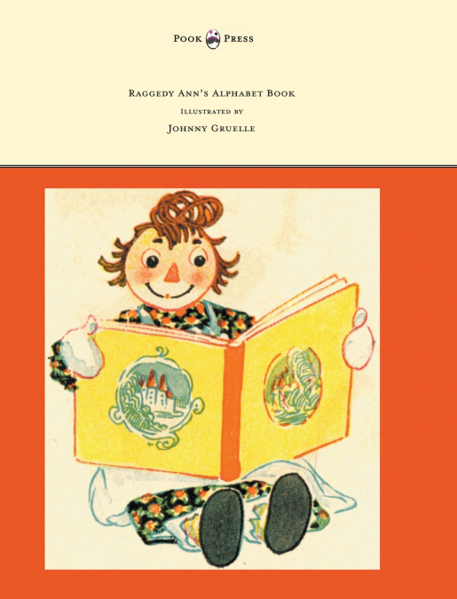 Raggedy Ann’s Alphabet Book - Written and Illustrated by Johnny Gruelle