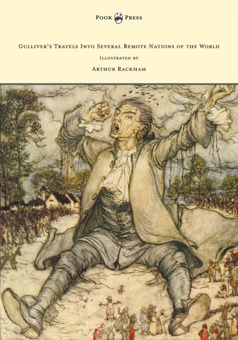 Gulliver’s Travels Into Several Remote Nations of the World - Illustrated by Arthur Rackham