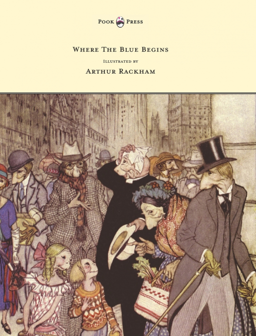 Where the Blue Begins - Illustrated by Arthur Rackham